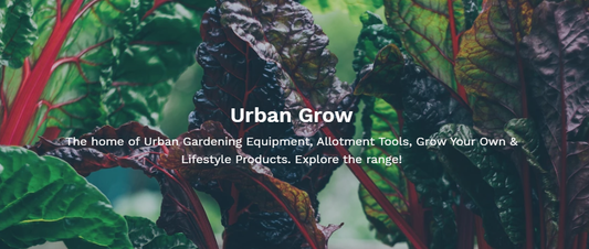 Grow Your Own | Self Sufficient | Urban Grow UK
